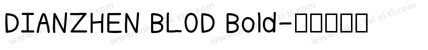 DIANZHEN BLOD Bold字体转换